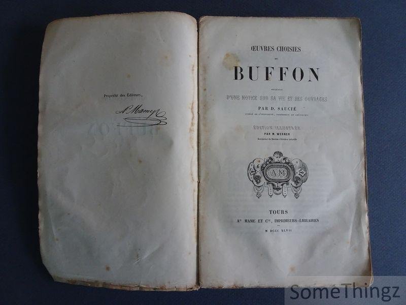 Buffon. - Oeuvres choisis de Buffon. Précédé d'une notice sur sa vie et ses ouvrages par D. Saucié. Edition illustrée par M. Werner.