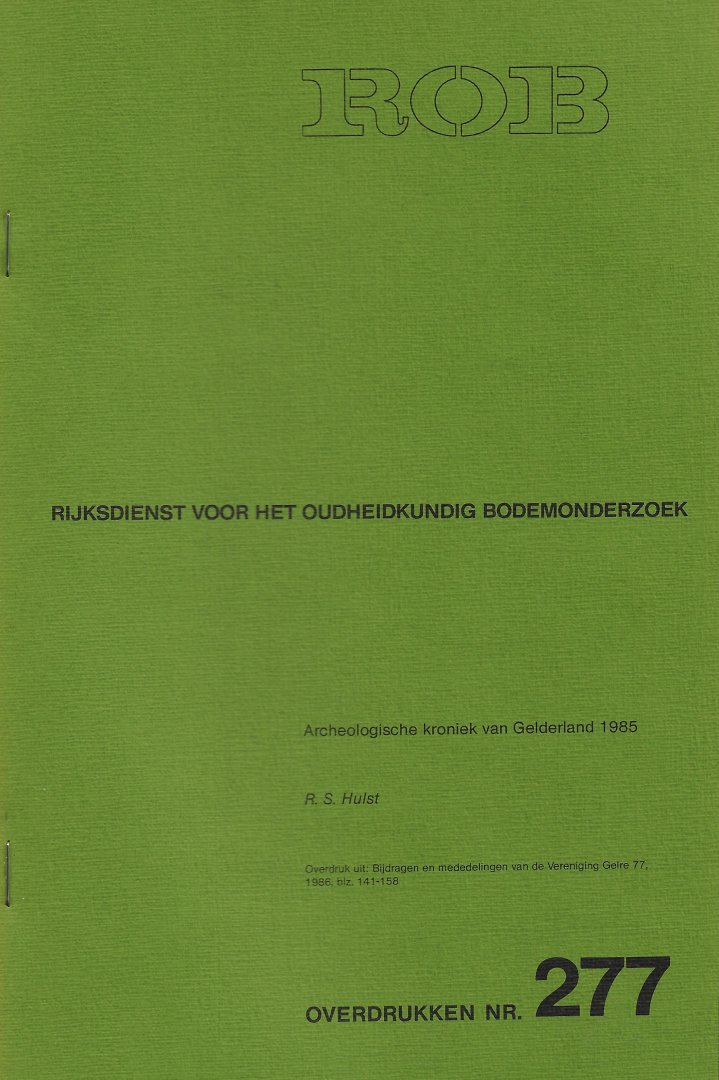 HULST, R.S. - Archeologische kroniek van Gelderland 1985.