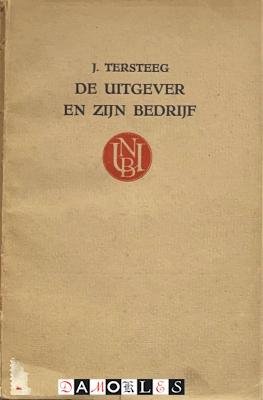 J. Tersteeg - De uitgever en zijn bedrijf