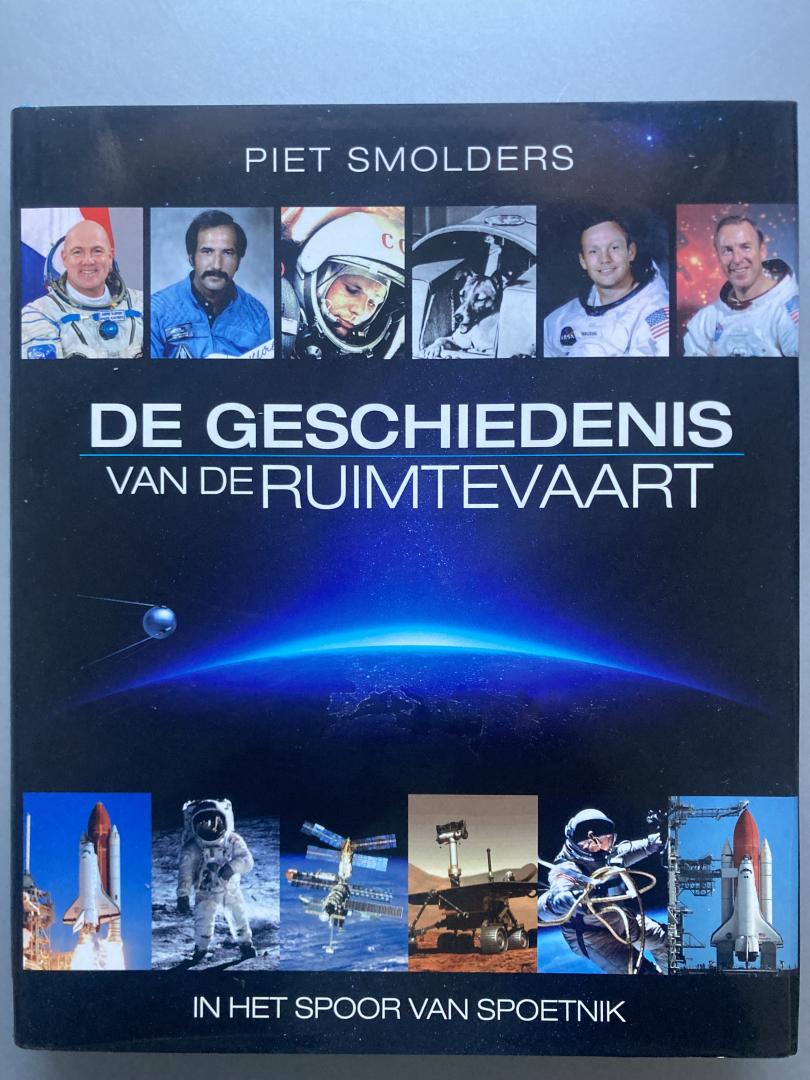 Smolders, Piet - 50 jaar ruimtevaart de complete geschiedenis. In het spoor van Spoetnik