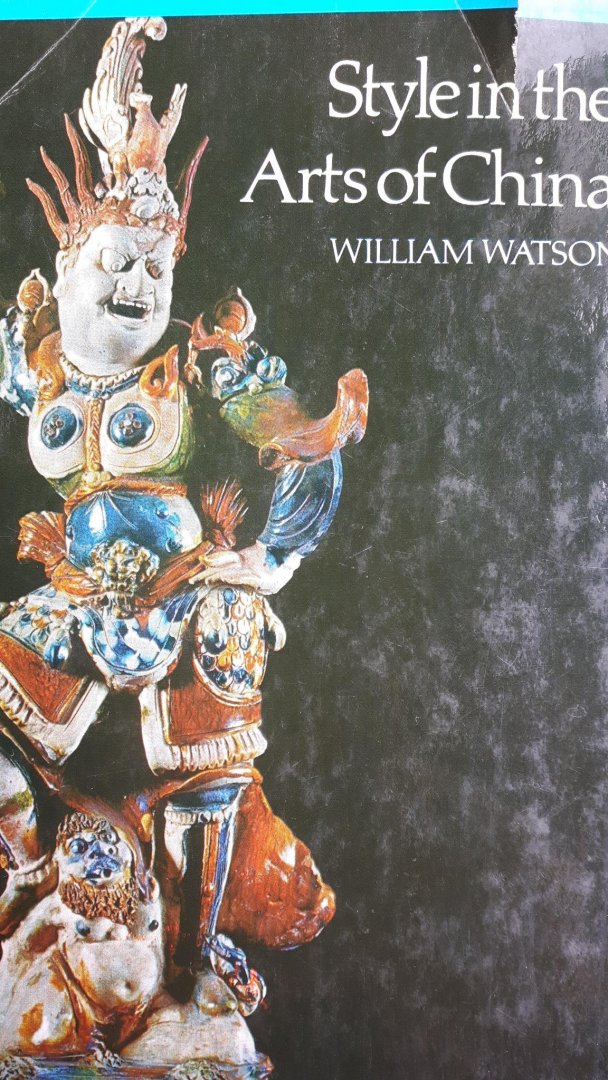 Watson, William - Style in the Arts of China