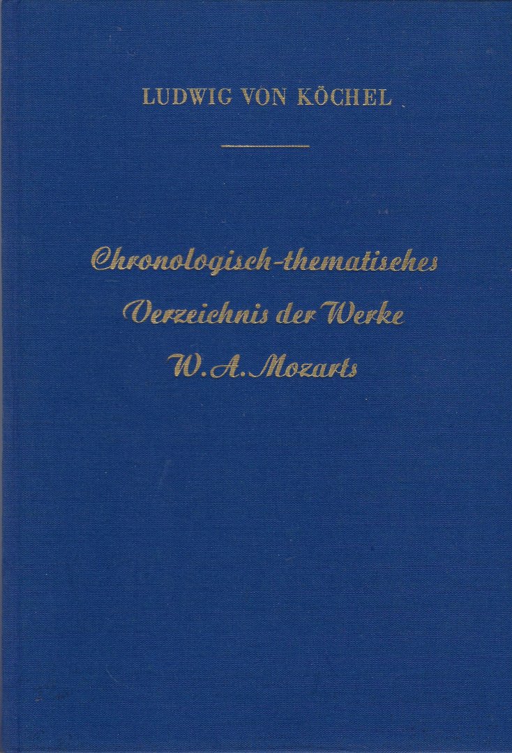 KÖCHEL, Ludwig von - Chronologisch-thematisches Verzeichnis der Werke W.A. Mozarts