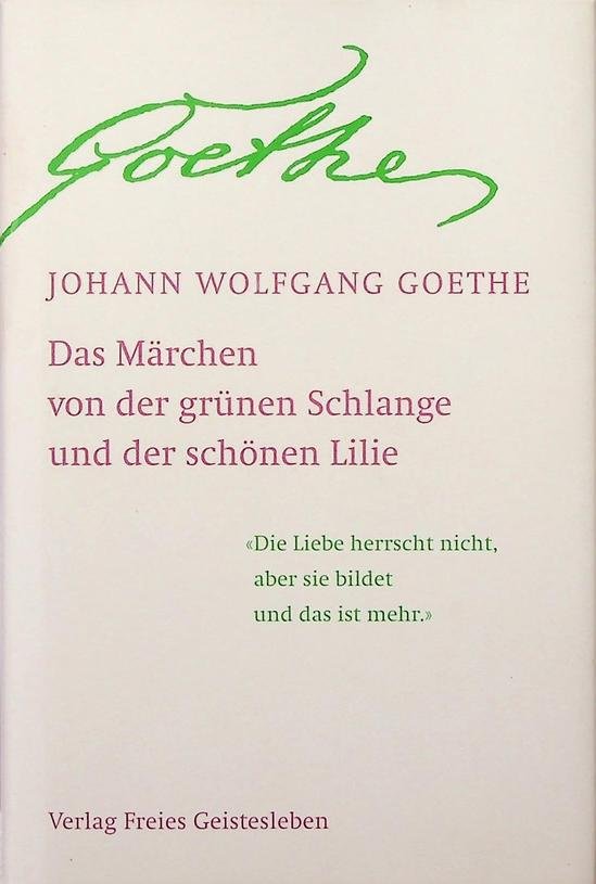 Goethe, Johann Wolfgang - Das Märchen von der grünen Schlange und der schönen Lilie