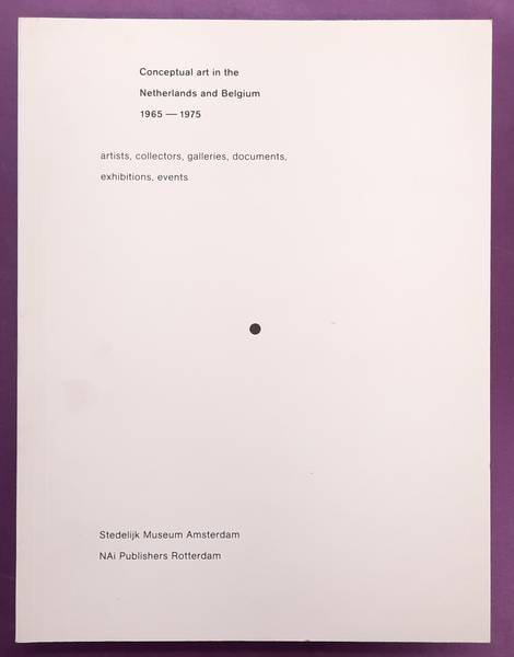 SM 2002., HEMAN, SUZANNA, JURRIE POOT, HRIPSIME VISSER., FUCHS, RUDI. & BLOTKAMP, CAREL. - Conceptual Art in the Netherlands and Belgium 1965-1970. Artists, collectors, galleries, documents, exhibitions, events.