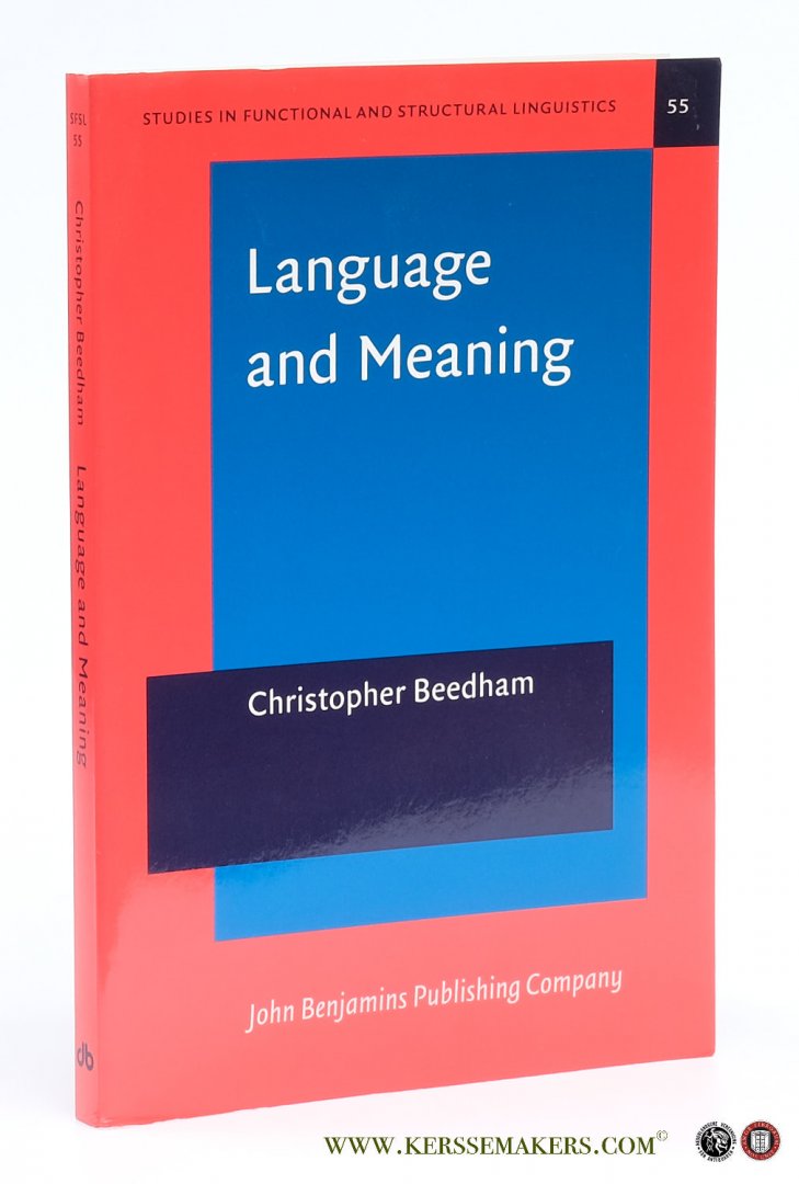 Beedham, Christopher. - Language and Meaning. The structural creation of reality.