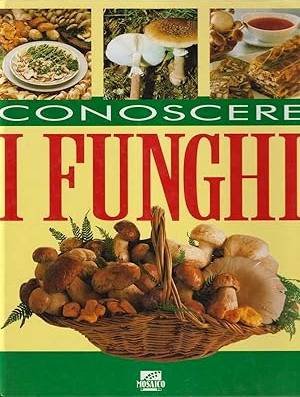 MUSHROOMS / FUNGHI. - Conoscere i funghi.