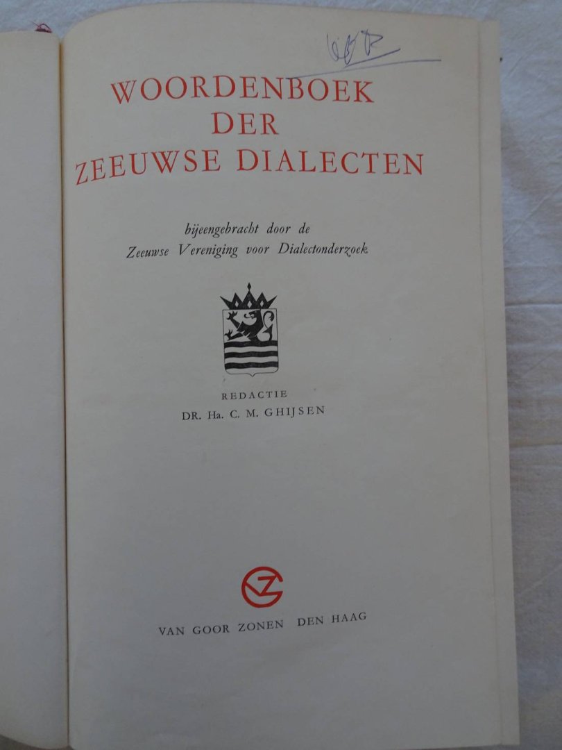 Ghijsen, H.C.M.. - Woordenboek der Zeeuwse dialecten; bijeengebracht door de Zeeuwse Vereniging voor Dialectonderzoek.