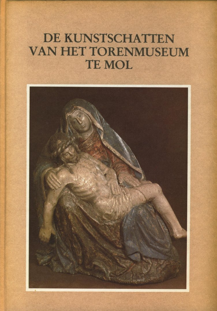 Jansen J., Cilissen H., Vos, F. - De kunstschatten van het Torenmuseum te Mol