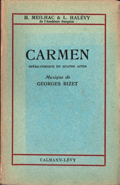 BIZET, Georges / H. Meilhac & L. Halévy - CARMEN opera-comique en quatre acts