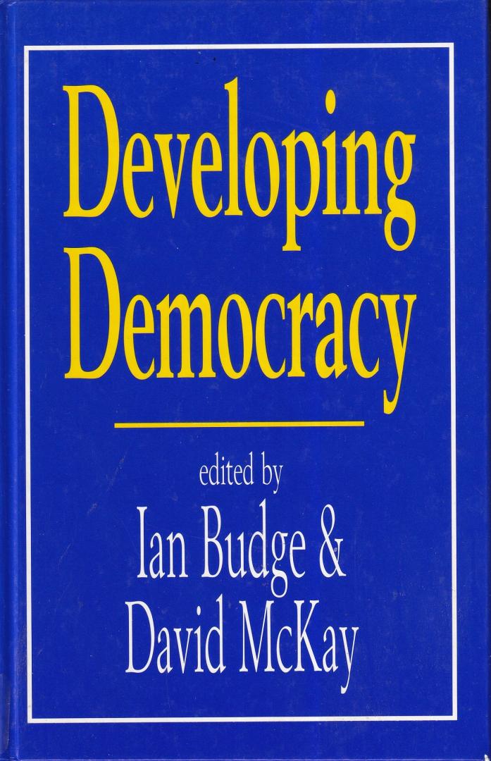 Jean Blondel, Ian Budge, David H. McKay - Developing democracy: comparative research in honour of J.F.P. Blondel