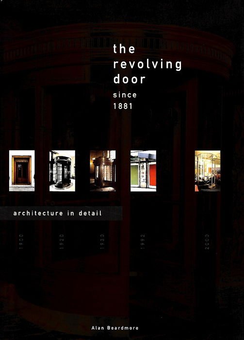 Beardmore, Allen - The revolving door since 1881 Architecture in detail 2000