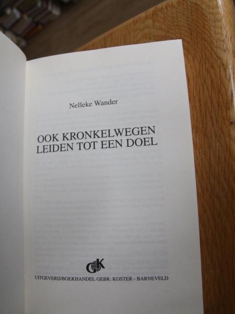 Wander, Nelleke - Ook kronkelwegen leiden tot een doel