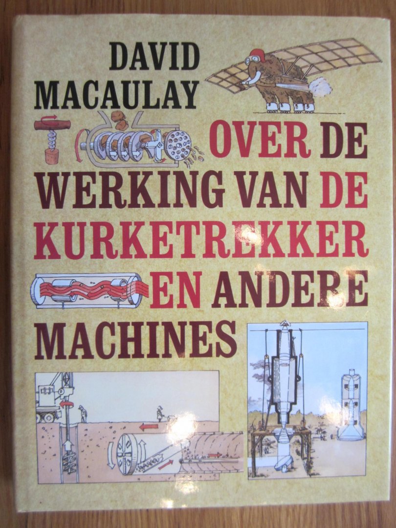 Macaulay, David - Over de werking van de kurketrekker en andere machines
