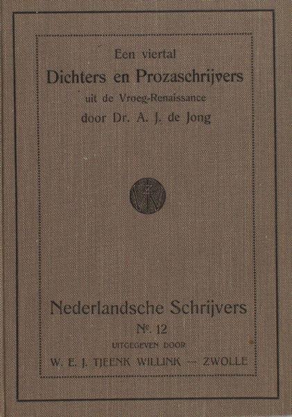 Jong, A.J. de (ed.). - Een viertal dichters en prozaschrijvers uit de Vroeg-Renaissance.