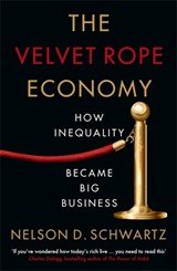 The Velvet Rope Economy - How Inequality Became Big Business