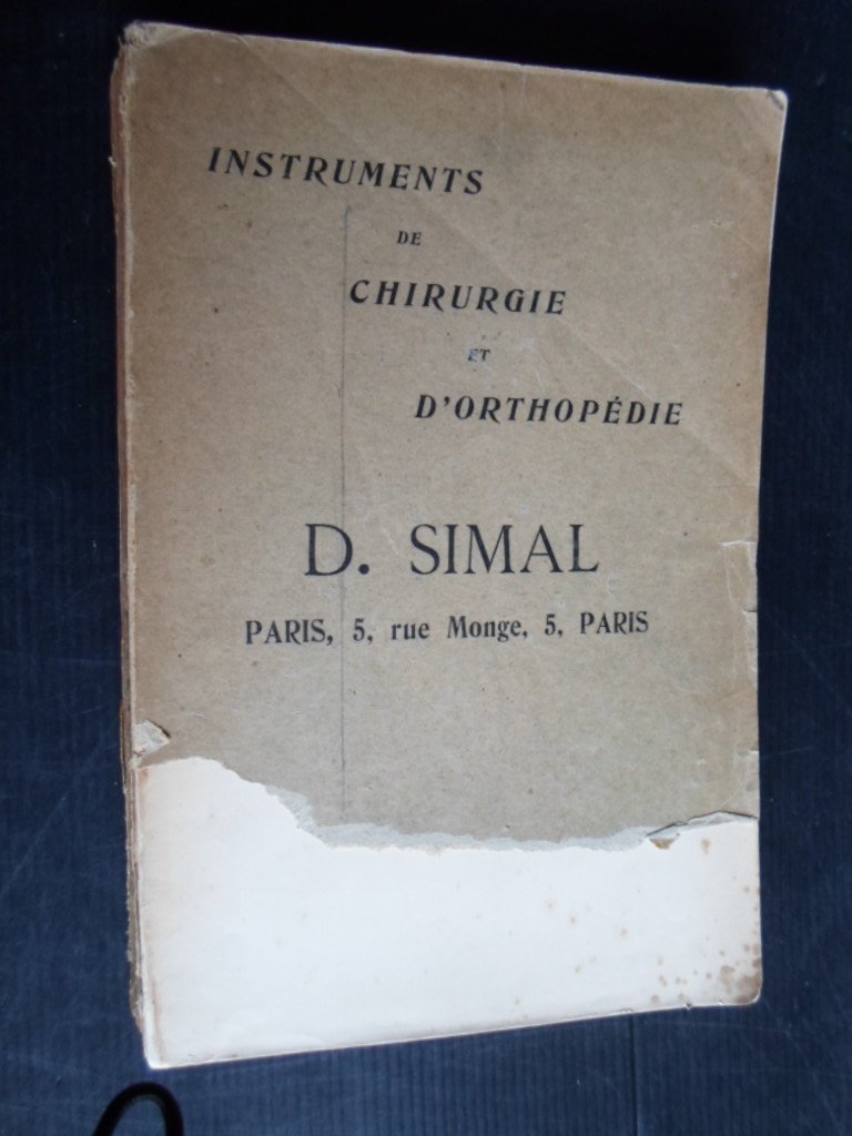 Simal, D. - Catalogue Général Illustré d’Instruments de Chirurgie et d’ Orthopédie, Exposition Universelle 1900