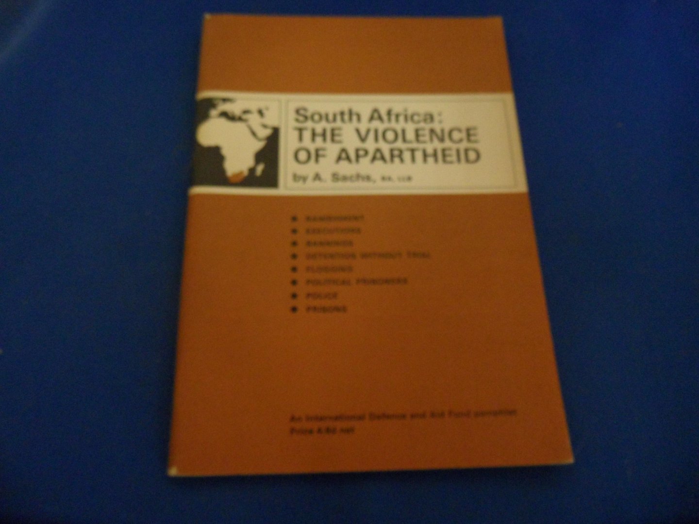 Sachs, A. - The violence of Apartheid. An international Defence and Aid Fund pamphlet