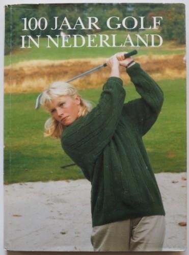 Lieve H, Thomassen J H C, ill. Ebbinge J B e.a. - 100 jaar golf in Nederland Een uitgave der gelegenheid van  het 100 jarige bestaan van de Utrechtse golfclub De Pan
