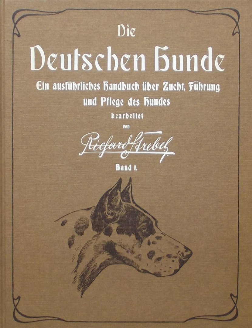 Strebel Richard. - Die Deutschen Hunde und ihre Abstammung mit Hinzuziehung und Besprechung sämtlicher Hunderassen.