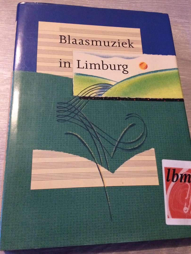 Monique Nijsten,Jos Meeuwissen - Blaasmuziek in limburg / druk 1
