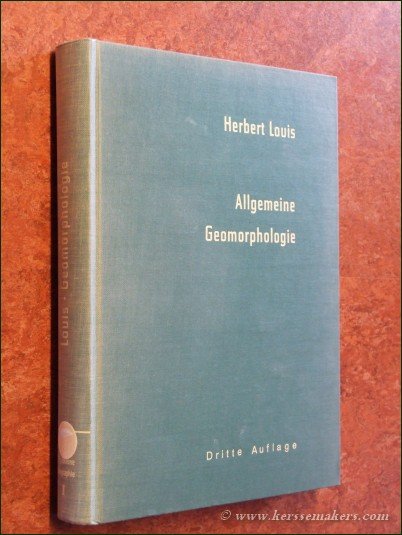LOUIS, HERBERT. - Allgemeine Geomorphologie. 3., neu bearbeitete und stark erweiterte Auflage.