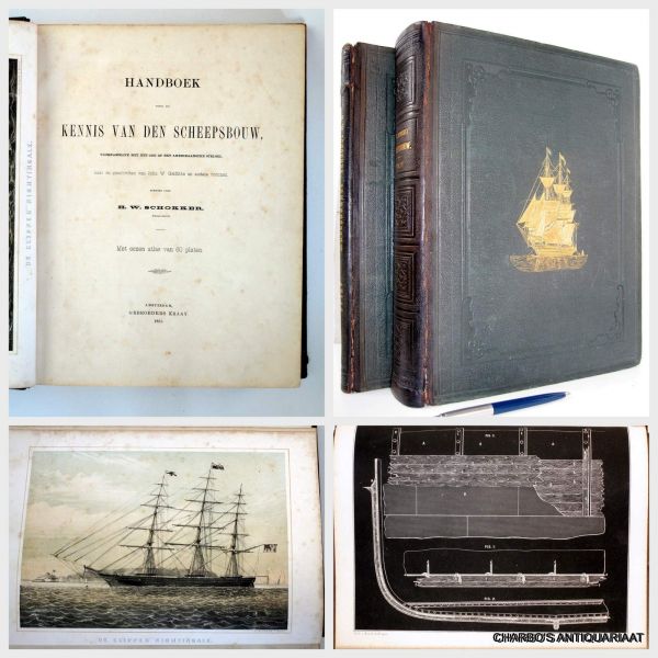 SCHOKKER, H.W., - Handboek voor de kennis van den scheepsbouw, voornamelijk met het oog op het Amerikaansche stelsel, naar de geschriften van John W. Griffiths en andere bronnen. Met eenen atlas van 60 platen.