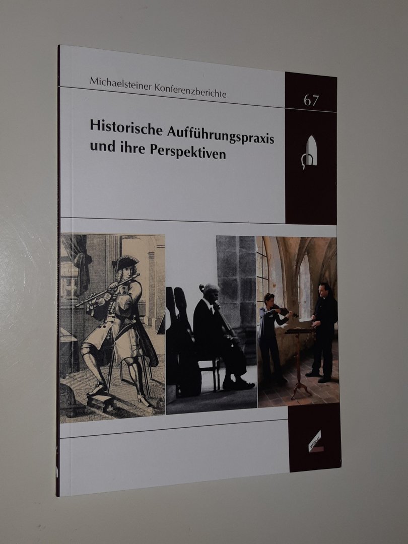 Schmuhl, Hans E. - Historische Auffuhrungspraxis und ihre Perspektiven (Michaelsteiner Konferenzberichte 67)