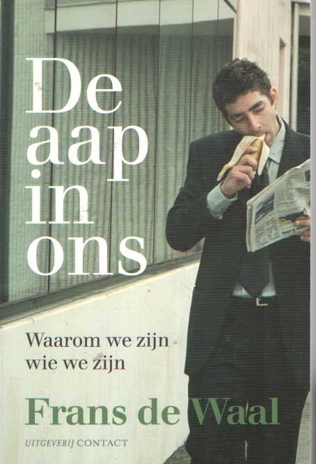 Waal, Frans de - De aap in ons. Waarom we zijn wie we zijn