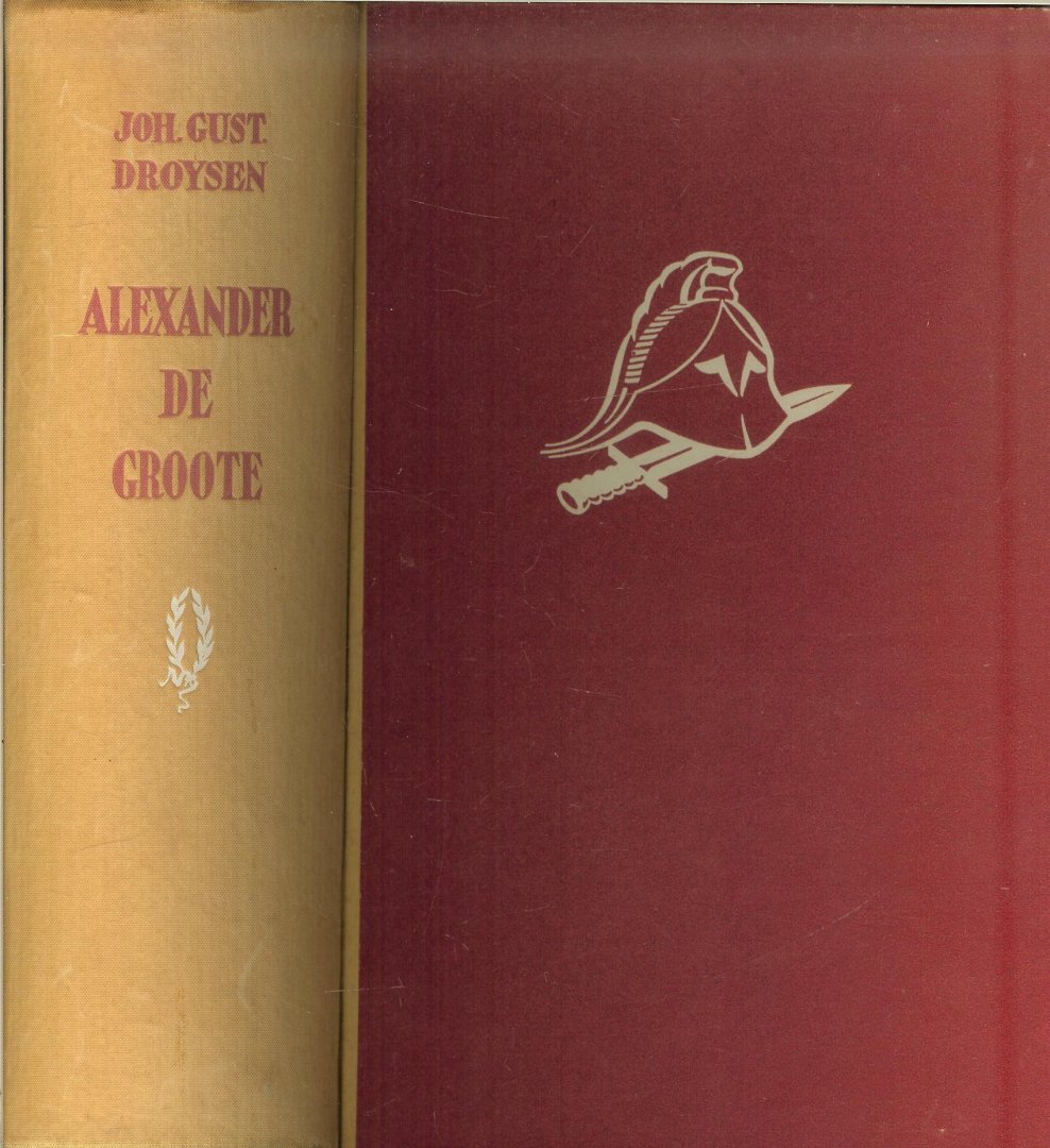 Droysen, Joh. Gust   ..  Vertaling [en inleiding]  van M. Vierhout - Alexander de Groote. Verlucht met dertig afbeeldingen.