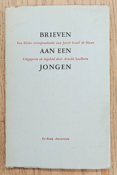 ISRAËL DE HAAN, JACOB; SAALBORN, ARNOLD - Brieven aan een jongen. Een kleine correspondentie van Jacob Israël de Haan.