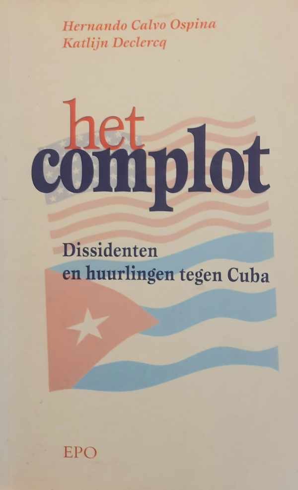 WILLEMEN Anne - Het complot - dissidenten en huurlingen tegen Cuba