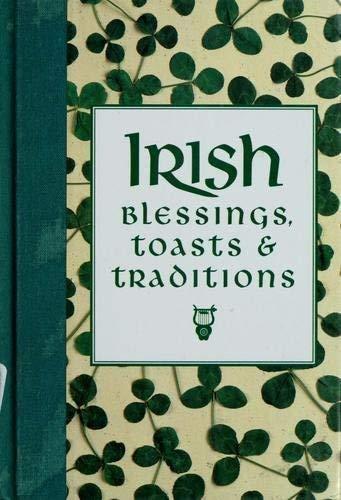 Roberts, Jason S. (ed.) - Irish Blessings, Toasts & Traditions