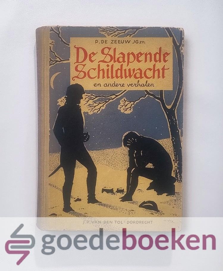 Zeeuw Jgzn, P. de - De slapende schildwacht en andere verhalen --- Een kerstverhaal uit de slavenoorlog en andere verhalen
