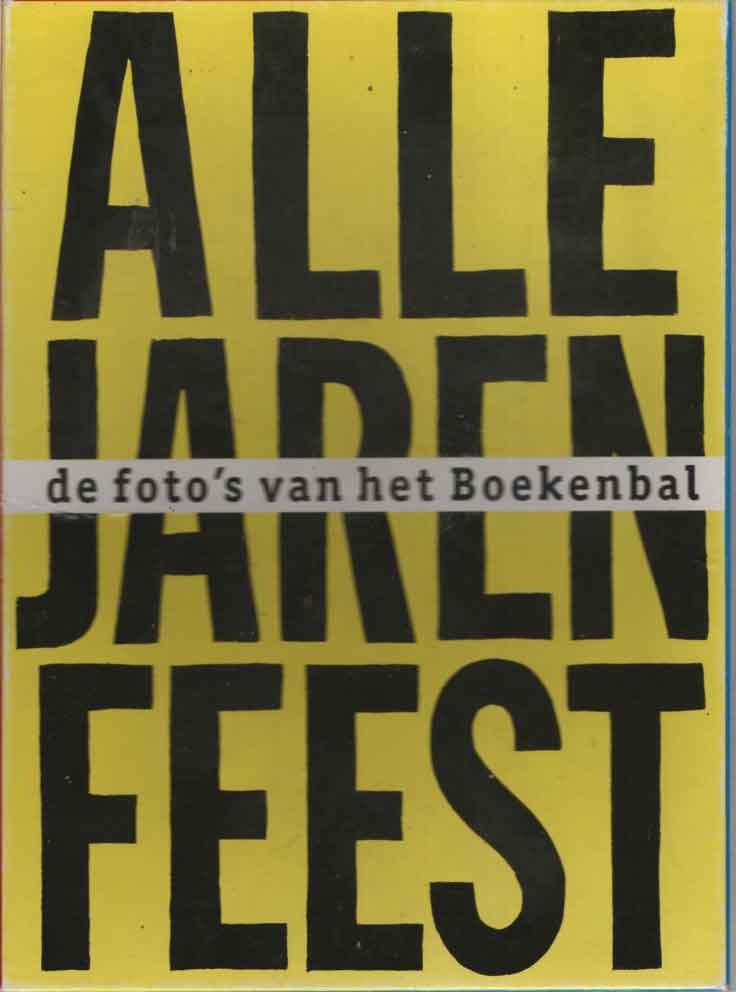 Enschedé, Just - Alle jaren feest: de foto's van het boekenbal