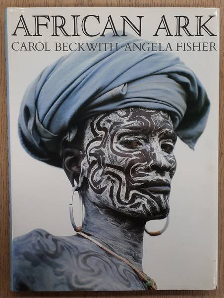 BECKWITH CAROL; FISHER ANGELA . - African Ark. People and Ancient Cultures of Ethiopia and the Horn of Africa.