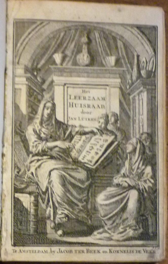 Luiken, Jan - Het Leerzaam Huisraad, vertoond in Vyftig Konstige Figuuren, met Godlyke Spreuken en Stichtelyke Verzen