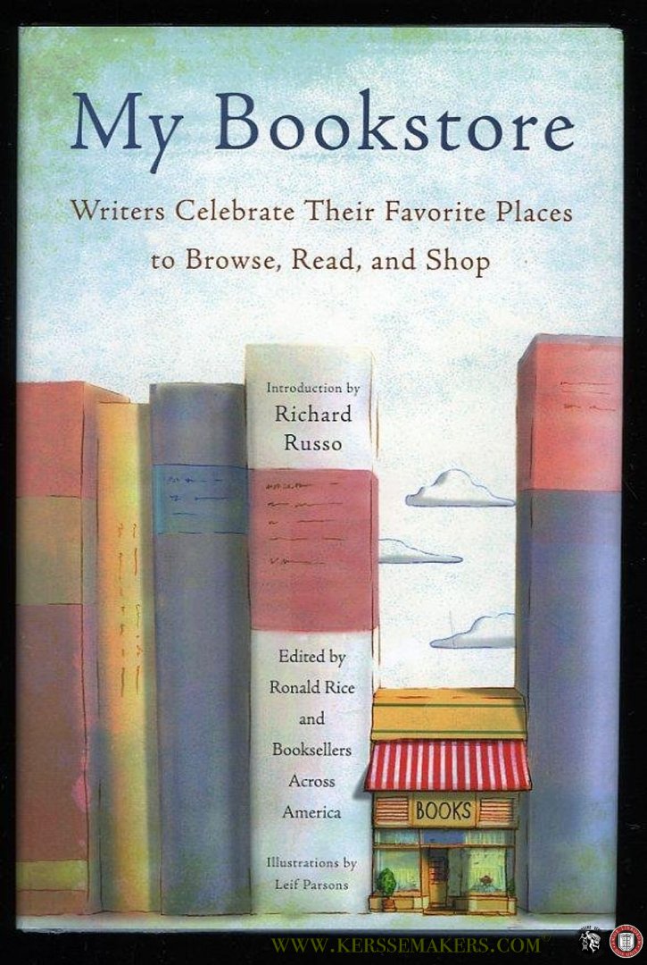 RICE, Ronald - My Bookstore. Writers Celebrate their Favorite Places to Browse, Read, and Shop.