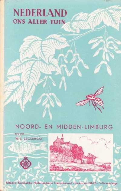 W.L. Leclercq - Nederland ons aller tuin - Noord- en midden Limburg