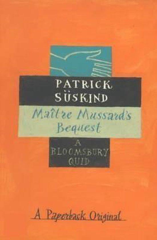 Süskind, Patrick - Maître Mussard's Bequest
