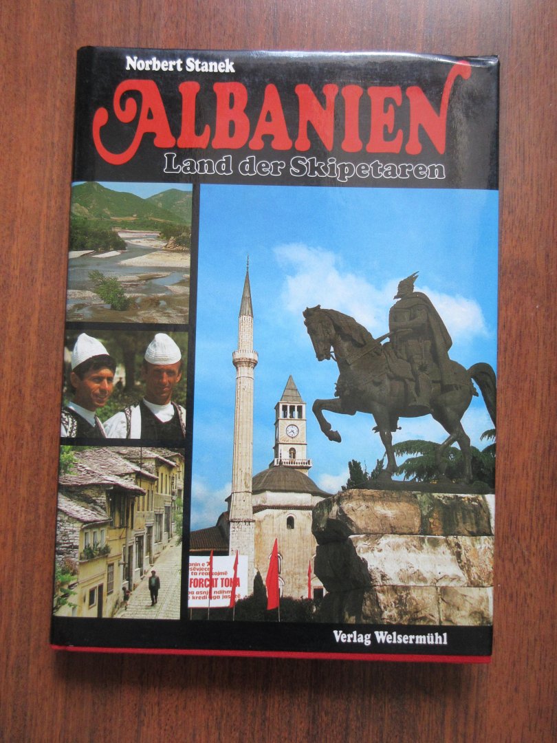 Norbert Stanek - Albanien. Land der Skipetaren