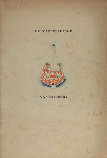 Vondel, Joost van den. - Op d'Afbeeldinge van Uitrecht.