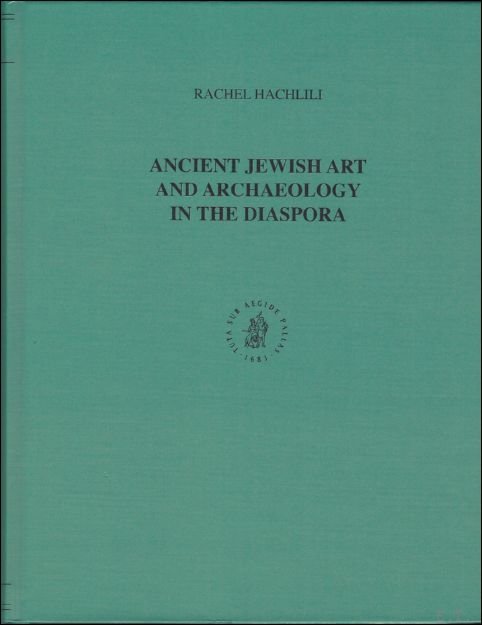 Rachel Hachlili - Ancient Jewish Art and Archaeology in the Diaspora.