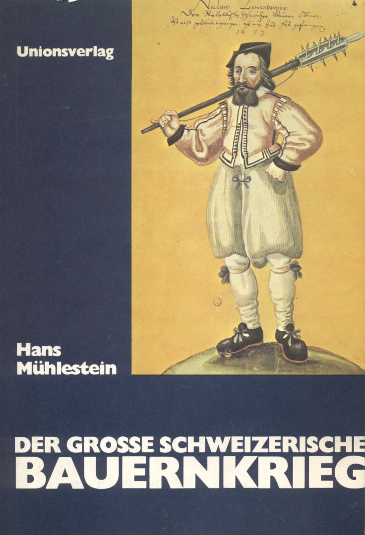 Mühlestein, Hans - Der grosse schweizerische Bauernkrieg.