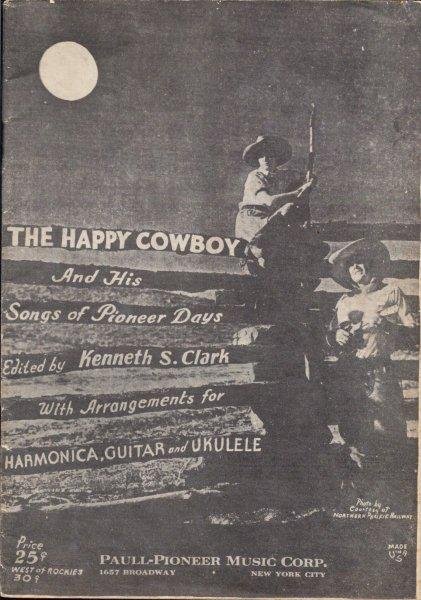 (muziekboek) - THE HAPPY COWBOY and his Songs of PIONEER DAYS