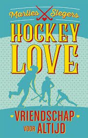 Slegers, Marlies - Hockeylove 2: Vriendschap voor altijd