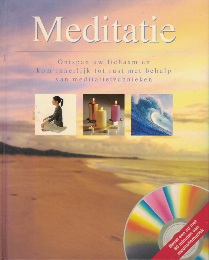 Nieland-Weits, Naannie (vertaling) - Meditatie - Ontspan uw lichaam en kom innerlijk tot rust met behulp van meditatietechnieken (met CD)