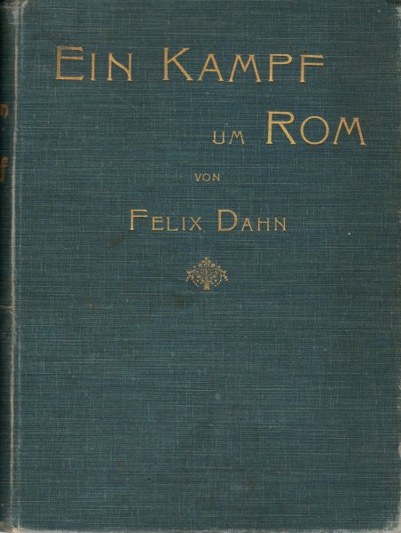 Dahn, Felix - Ein kampf um Rom