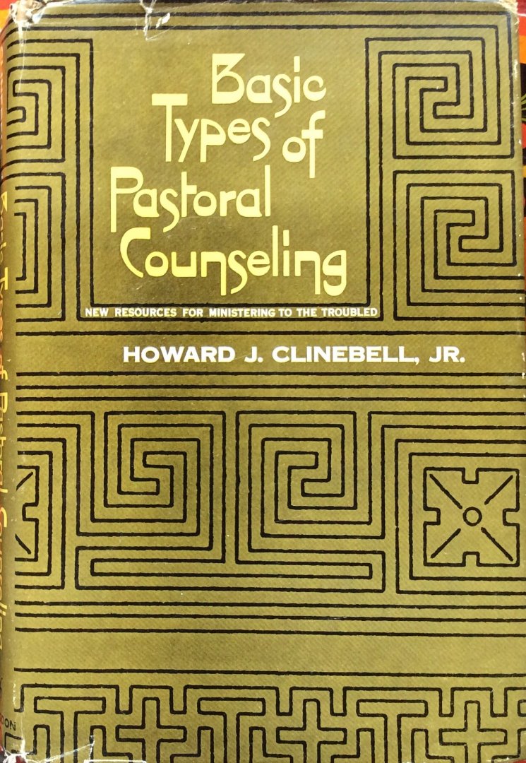 Clinebell, Howard J. jr. - Basic types of pastoral counseling; new resources for ministering to the troubled