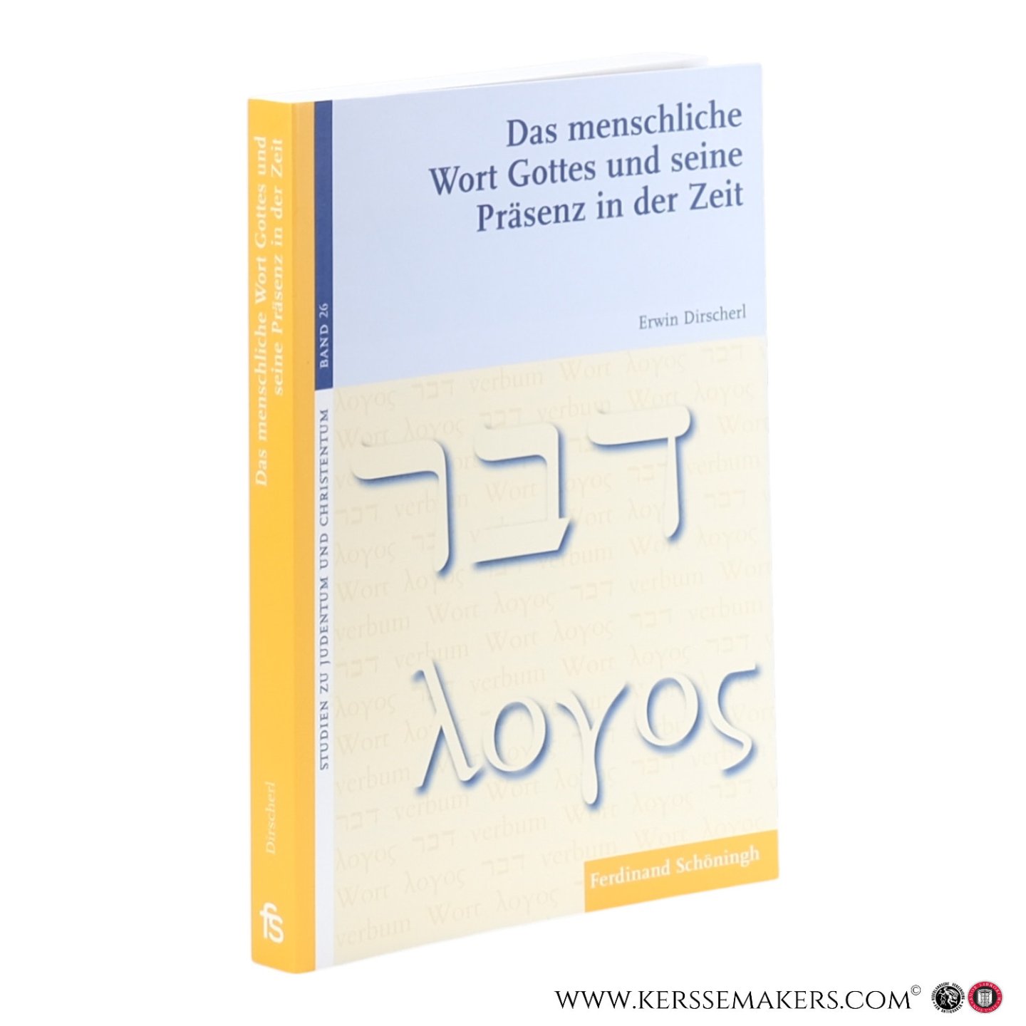 Dirscherl, Erwin. - Das menschliche Wort Gottes und seine Präsenz in der Zeit. Reflexionen zur Grundorientierung der Kirche.