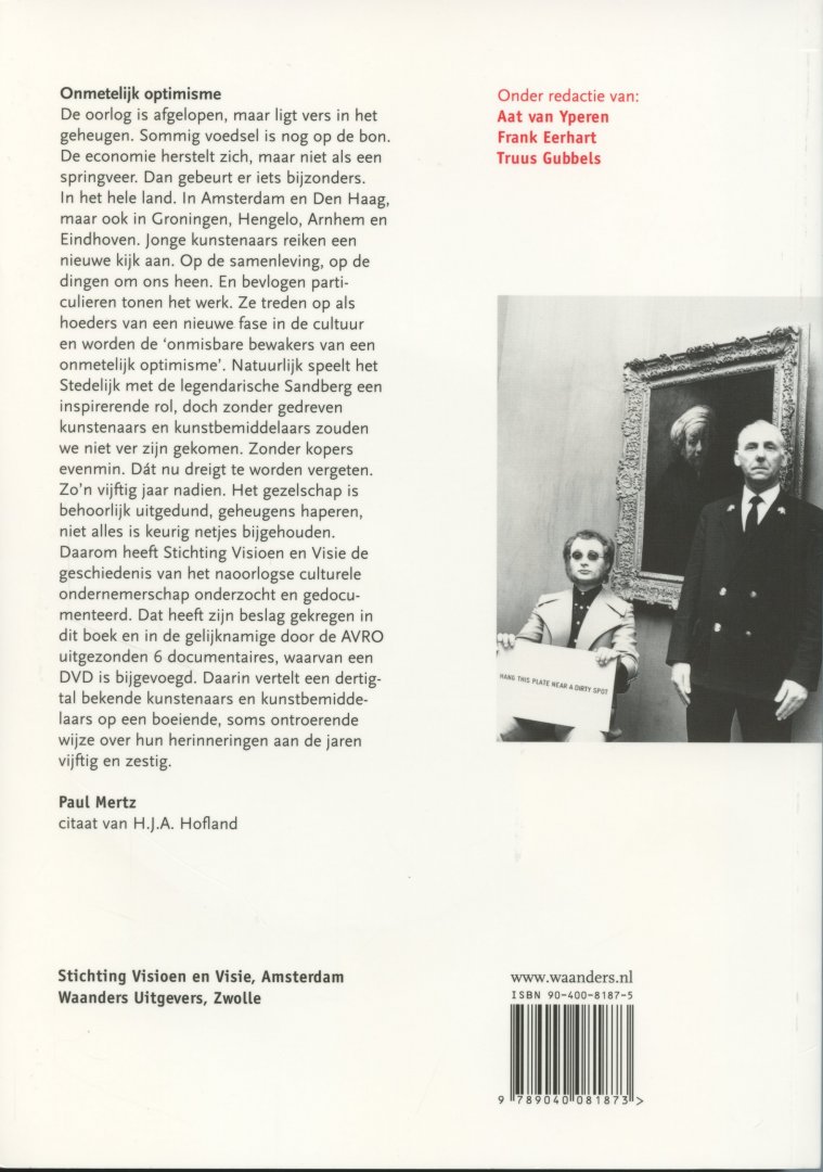 Yperen, Aat van/ Eerhart, Frank/ Gubbels, Truus - Onmetelijk optimisme.  Kunstenaars en hun bemiddelaars in de jaren 1945-1970